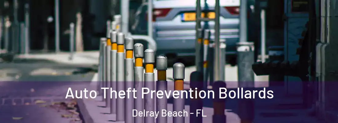  Auto Theft Prevention Bollards Delray Beach - FL