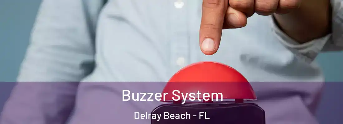  Buzzer System Delray Beach - FL