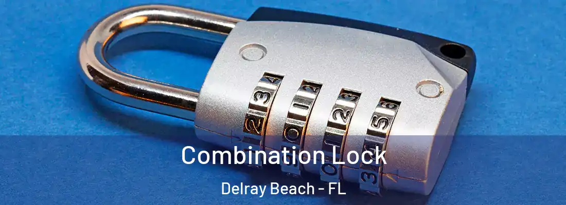  Combination Lock Delray Beach - FL