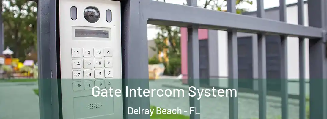  Gate Intercom System Delray Beach - FL