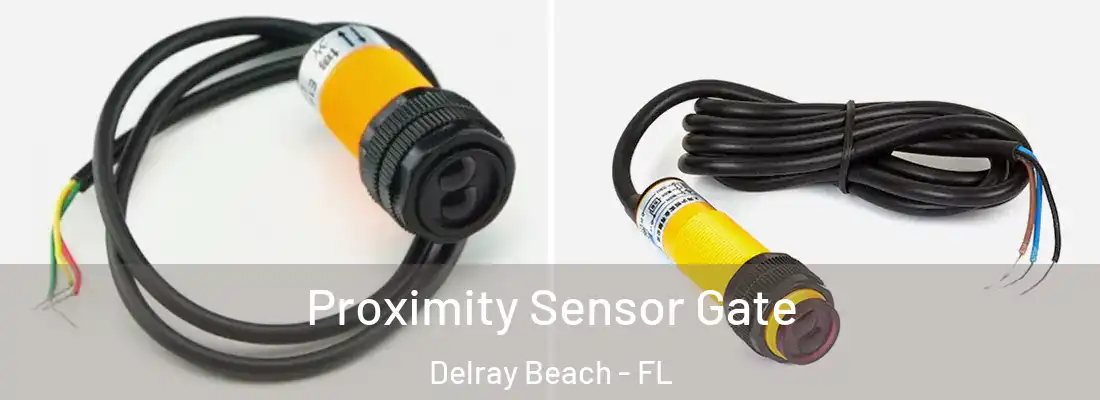  Proximity Sensor Gate Delray Beach - FL