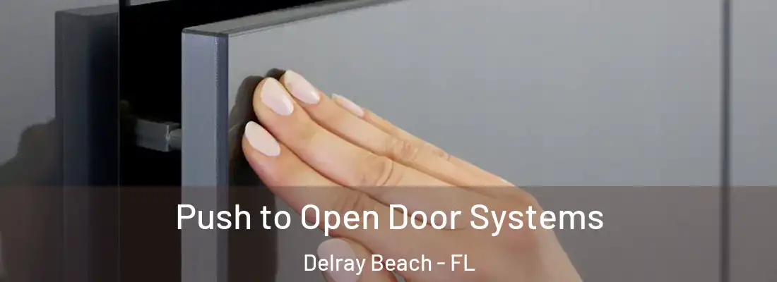  Push to Open Door Systems Delray Beach - FL
