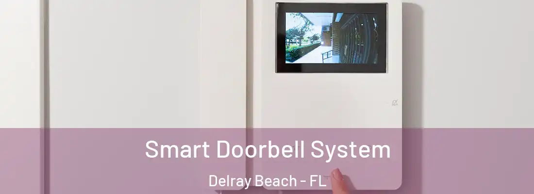  Smart Doorbell System Delray Beach - FL